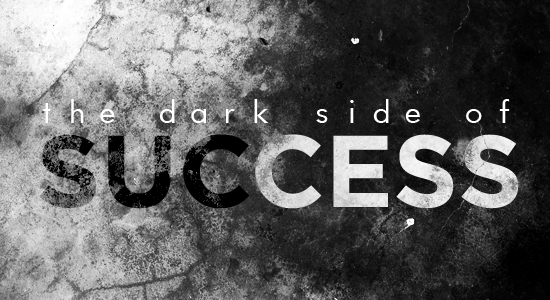 dark side of sucess 